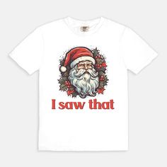 Spread holiday cheer with a humorous touch wearing our Santa 'I Saw That' T-shirt! Embrace the joy of the season with this whimsical tee featuring Santa's knowing gaze and the playful phrase 'I Saw That.' Crafted for comfort and a dash of festive humor, this tee is perfect for adding a light-hearted touch to your holiday wardrobe.Want to spend every day in the comfort of Saturday morning? Slip on a Comfort Colors 1717 Adult Tee and enjoy the softness of 100% USA grown ring-spun cotton. The fabri Blue Spruce, Holiday Wardrobe, Comfort Colors Tee, Comfort Color, Saturday Morning, Holiday Cheer, Neon Pink, Chambray, Vintage Looks