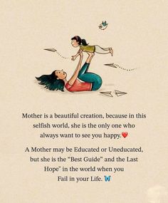 mother is a beautiful creation because in this selfish world, she is the only one who always wants to see you happy