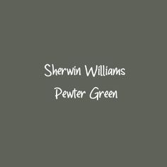 sherylin williams's pewter green by sherylin williams on devie