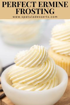 cupcakes with white frosting in a bowl on a wooden cutting board and text overlay that reads how to make perfect fermine frosting