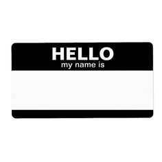 a black and white name tag that says hello my name is