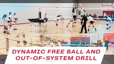 a group of girls playing volleyball on a court with the words dynamic free ball and out - of - system drill