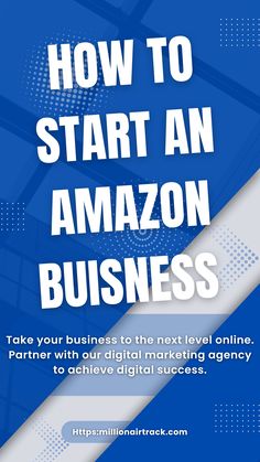 the cover of how to start an amazon business with blue background and white text that reads,