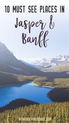 the mountains and trees with text overlay that reads 10 must see places in jasper & banff