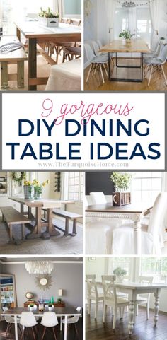 a collage of different dining tables and chairs with text overlay that says gorgeous diy dining table ideas