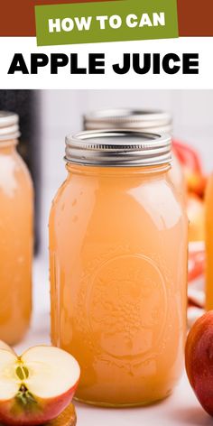 an apple juice in a mason jar with apples around it and the words, how to can apple juice