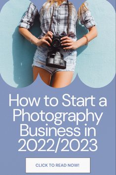 a woman holding a camera in front of a blue wall with the words how to start a photography business in 2021 / 202