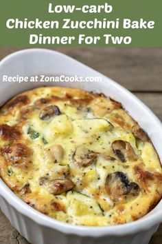 a casserole dish with mushrooms and cheese in it on a wooden table next to the words low - carb chicken zucchini bake recipe at zonacooks com