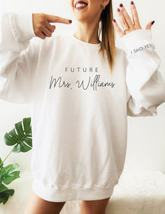 Name Sweatshirt, Mrs Sweatshirt, Engaged Shirts, Bride Sweatshirt, Mrs Shirt, Bride Shirt, Personalized Bride, Future Mrs, I Said Yes