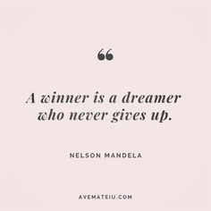 a quote that says, a winner is a dreamer who never gives up