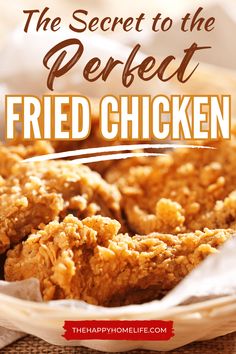 fried chicken in a basket with text overlay reading the secret to the perfect fried chicken