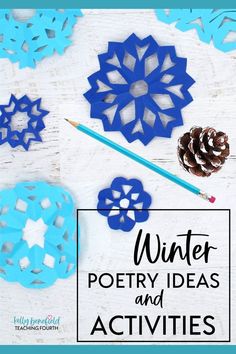 paper snowflakes and pine cones with the words winter poetry ideas and activities