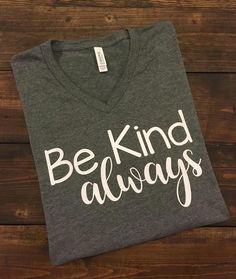 Be Kind Always, Teacher Tees, Teacher Outfits, Team Shirts, Diy Shirt, Silhouette Projects, School Shirts, Personalized T Shirts