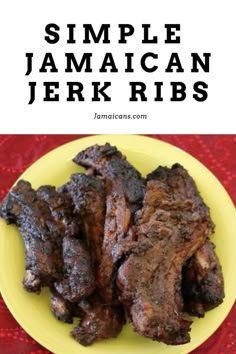 simple jamaican jerk ribs on a yellow plate with text overlay that reads simple jamaican steak ribs