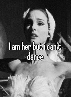 i am her but i can't dance