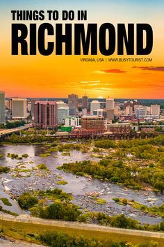 an aerial view of richmond, virginia with the words things to do in richmond on it