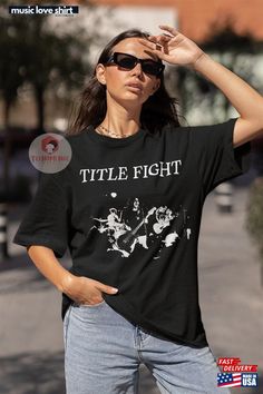 Title Fight Unisex T-Shirt - Rock Music Band Graphic Tee Printed Indie Merch Gift For Fans Hoodie Check more at https://musicloveshirt.com/product/title-fight-unisex-t-shirt-rock-music-band-graphic-tee-printed-indie-merch-gift-for-fans-hoodie/ Create T Shirt Design, Music Band, Indie Music, Band Shirts, Create T Shirt, Trending Tshirts, Family Shirts, Music Bands, Sweatshirt Hoodie