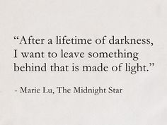 a quote from marie lu, the midnight star on paper with black ink in it