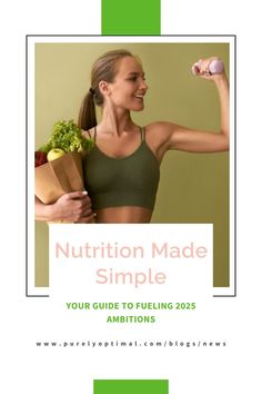 a woman holding a bag and dumbs with the words nutrition made simple