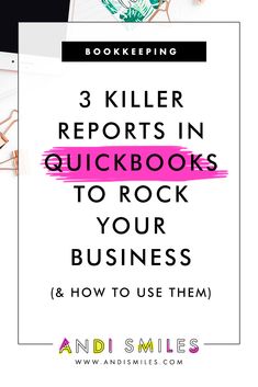 the text 3 killer reports in quickbooks to rock your business and how to use them