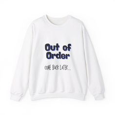 Looking for a sweatshirt that perfectly matches your vibe? Check out our "Out of Order" sweatshirt, a fun and stylish way to embrace those days when you're just not feeling it! Whether you're a toddler mom in need of a cozy pick-me-up, an introverted friend who loves a good laugh, or just someone who appreciates a cool saying. Ideal for any situation, a unisex heavy blend crewneck sweatshirt is pure comfort. These garments are made from polyester and cotton. This combination helps designs come out looking fresh and beautiful. The collar is ribbed knit, so it retains its shape even after washing. There are no itchy side seams on these sweaters.  .: Made with a medium-heavy fabric blend of 50% cotton and 50% polyester (8.0 oz/yd² (271.25 g/m this sweatshirt feels cozy and is the perfect choi White Relaxed Fit Sweatshirt For Birthday, Relaxed Fit Sweatshirt With Funny Text For Streetwear, Casual Long Sleeve Birthday Sweatshirt, Birthday Sweatshirt With Graphic Print In Relaxed Fit, Funny Relaxed Fit Sweatshirt For Streetwear, Casual Sweatshirt With Funny Text For Streetwear, Casual Streetwear Sweatshirt With Funny Text, Casual Graphic Print Sweatshirt For Birthday, Funny Text Crew Neck Sweatshirt For Fall