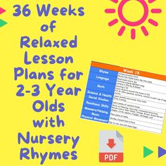 36 Weeks of Relaxed Weekly Lessons Plans with Nursery Rhymes for 2 and 3 Year Olds - Learn Through Play These relaxed weekly lesson plans are perfect for stay-at-home moms to do with their toddlers.  It's also perfect for home daycares, preschools, child cares, mom's day out, playdates and more!  A weekly plan is given, activities can be done on any day of the week.  You can start on any day of the year.  Perfect for young twos and threes.  The subjects included are: Rhyme Language Math Science Toddler Curriculum Lesson Plans 2 Yrs, 2-3 Year Preschool Activities, Nursery Planning, Toddler Curriculum, Toddler Lessons, Preschool Schedule, Learn Through Play, Prek Classroom, Lesson Plans For Toddlers