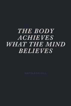 the body achieves what the mind belies quote on black background with white lettering