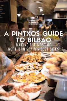 people sitting at a table with plates of food on it and the words, a pintroos guide to bibao making the most of northern spain's best bites