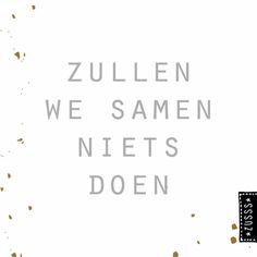 the words zuilen we same niets doen written in silver ink