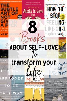 books with the title 8 books about self - love to transform your life on them