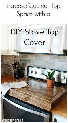 a kitchen counter top with the words how to increase counter top space with a diy stove top cover