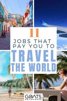 the words jobs that pay you to travel the world