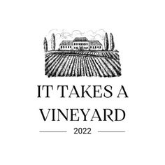 the logo for it takes a vineyard