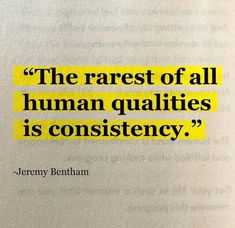 a book with a quote on it that says, the rarest of all human quatis is constistency