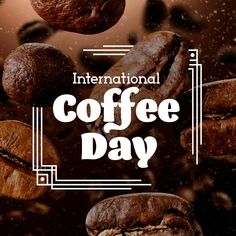 the international coffee day poster with coffee beans