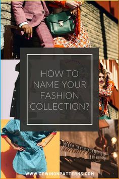 the words how to name your fashion collection? with images of women in dresses and purses