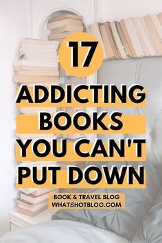 books stacked on top of each other with text overlay that reads 17 exciting books you can't put down