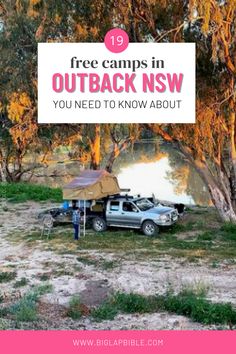 a truck parked under trees with the text free camps in outback news you need to know about