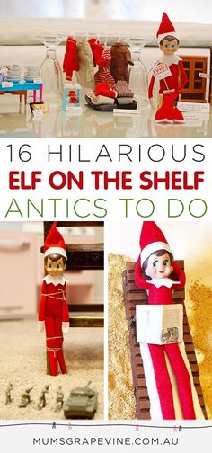 an image of elf on the shelf with text overlay that reads 16 hilarious elf on the shelf antics to do