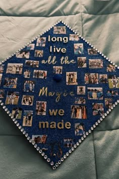 a blue graduation cap with pictures on it that says, long live all the may we made