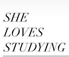 the words she loves studying are in black and white