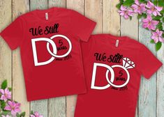 We Still Do Anniversary Shirt Shirt B1ack By Design LLC Happy First Anniversary, Customization Ideas, Grocery Supermarket, My Forever Person, Purple Ring, Forever Person, Red Letters, Anniversary Shirt, Vinyl Shirts