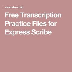 a pink background with the words free transcription practice files for express scripting and editing