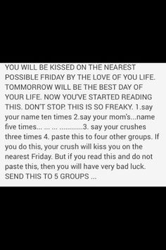 a text message that reads, you will kissed on the nearest possible friday by the love of your life tomorrow will be the best day of your life