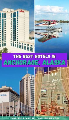 the best hotels in anchorage, alaska with pictures of hotel rooms and water frontage