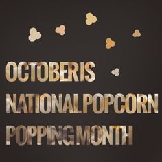 the national popcorn topping month is coming up in october and octibers are here