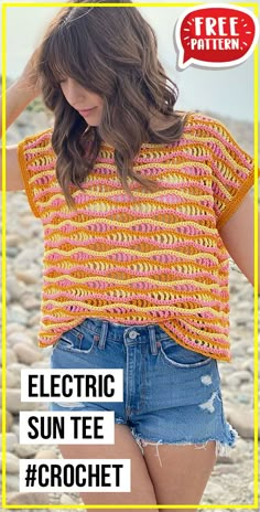 a woman wearing shorts and a crochet top with the text free pattern electric sun tee crochet