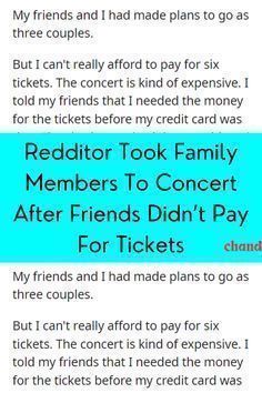 the redditor took family members to concert after friends didn't pay for tickets