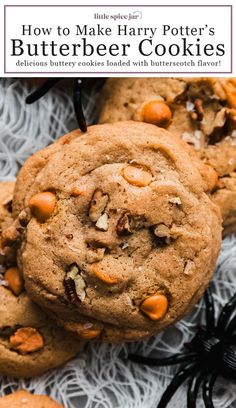 chocolate chip cookies with nuts on top and spider web in the background text reads how to make harry potter's butterbeer cookies