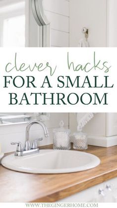 a bathroom sink with the words clever hacks for a small bathroom